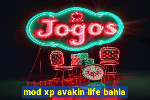 mod xp avakin life bahia